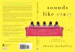 ‘Sounds Like Crazy’: Mahaffey’s Darkly Comic Novel Kicks Up Emotional Sand